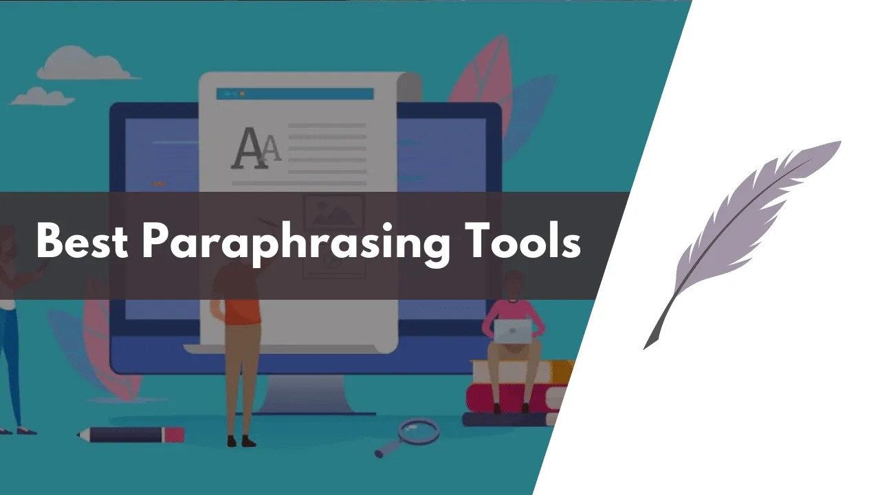 5 Advised Paraphrasing Tools in 2022