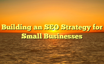 Building an SEO Strategy for Small Businesses