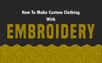 How to make custom clothing with embroidery